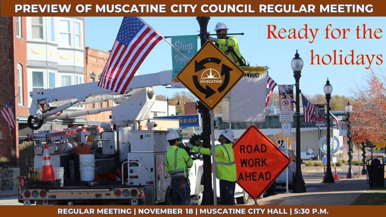 2025-11-17 Muscatine City Council Meeting Promo (JPG) MPW putting up garland